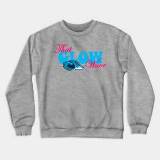 That Glow Wave #2a Crewneck Sweatshirt